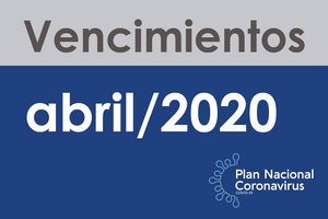 Aspectos prácticos de la prórroga de Vencimientos de Abril 2020