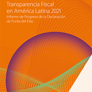 Transparencia Fiscal en América Latina 2021 – Novedades