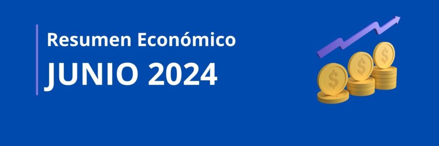 RESUMEN ECONÓMICO | Junio 2024