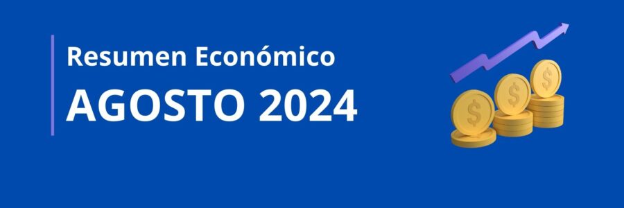 RESUMEN ECONÓMICO | Agosto 2024