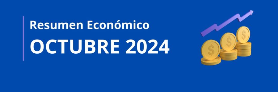 RESUMEN ECONÓMICO | Octubre 2024