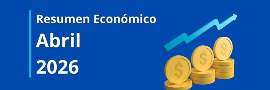 RESUMEN ECONÓMICO | Abril 2026